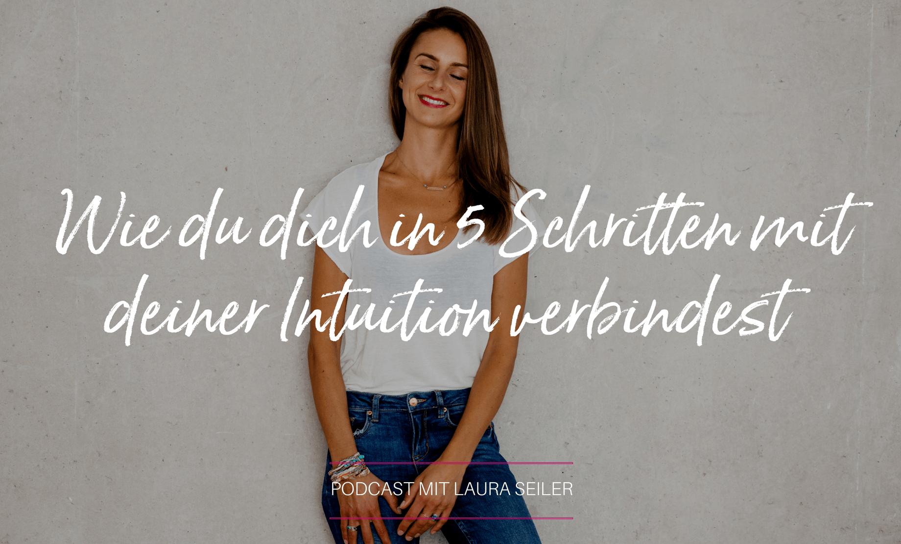 Laura Seiler Podcast Intuition hören lernen