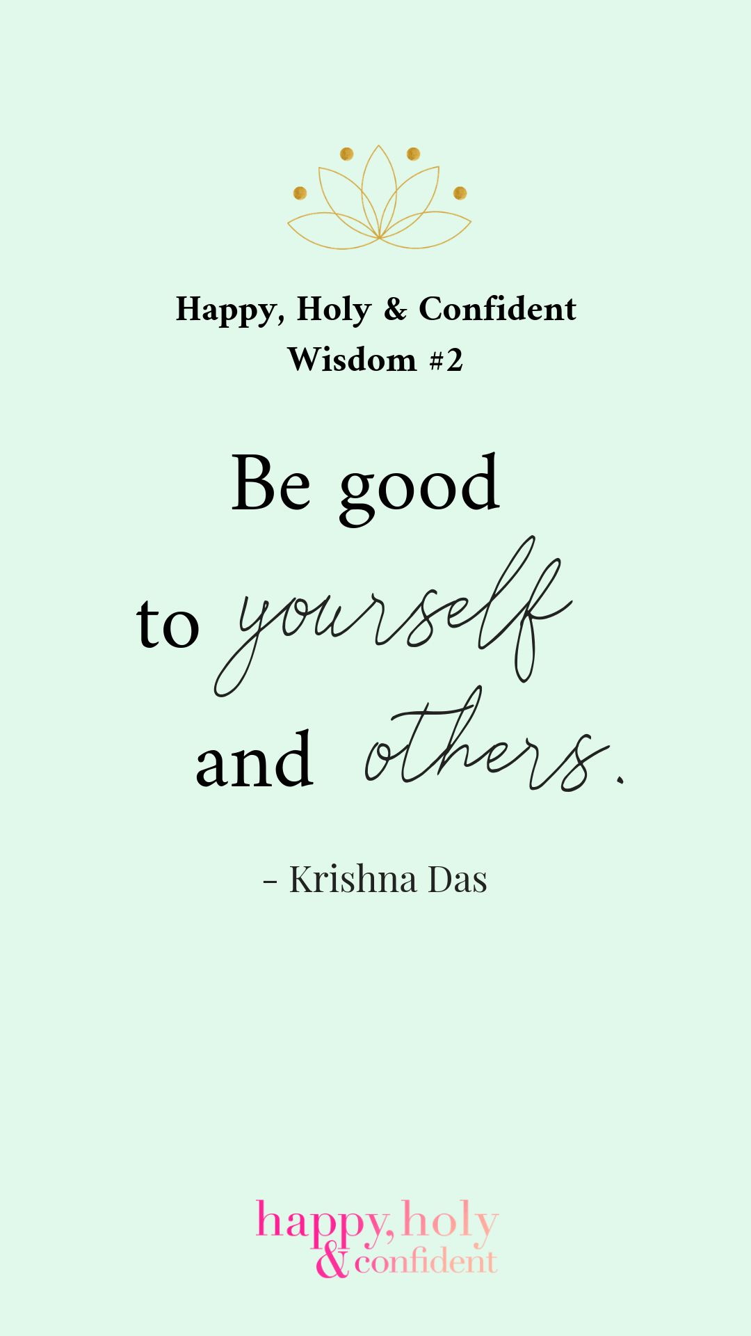 Be good to yourself and others