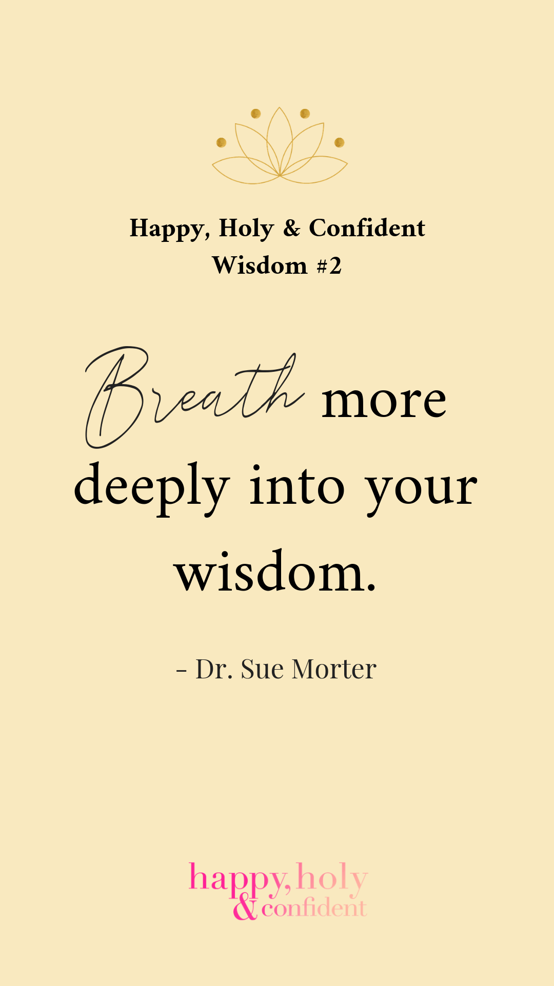 Breathe more deeply into your wisdom